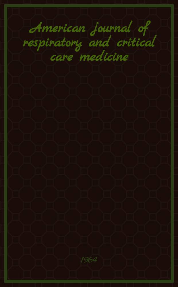 American journal of respiratory and critical care medicine : An offic. journal of the American thoracic soc., Med. sect. of the American lung assoc. Formerly the American review of respiratory disease. Vol.90, №3