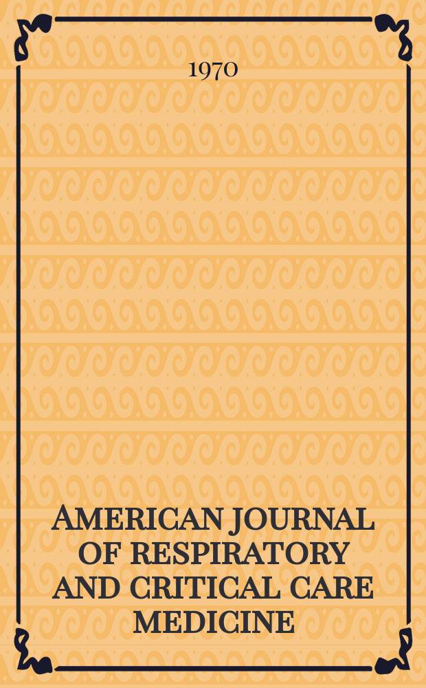 American journal of respiratory and critical care medicine : An offic. journal of the American thoracic soc., Med. sect. of the American lung assoc. Formerly the American review of respiratory disease. Vol.101, №2