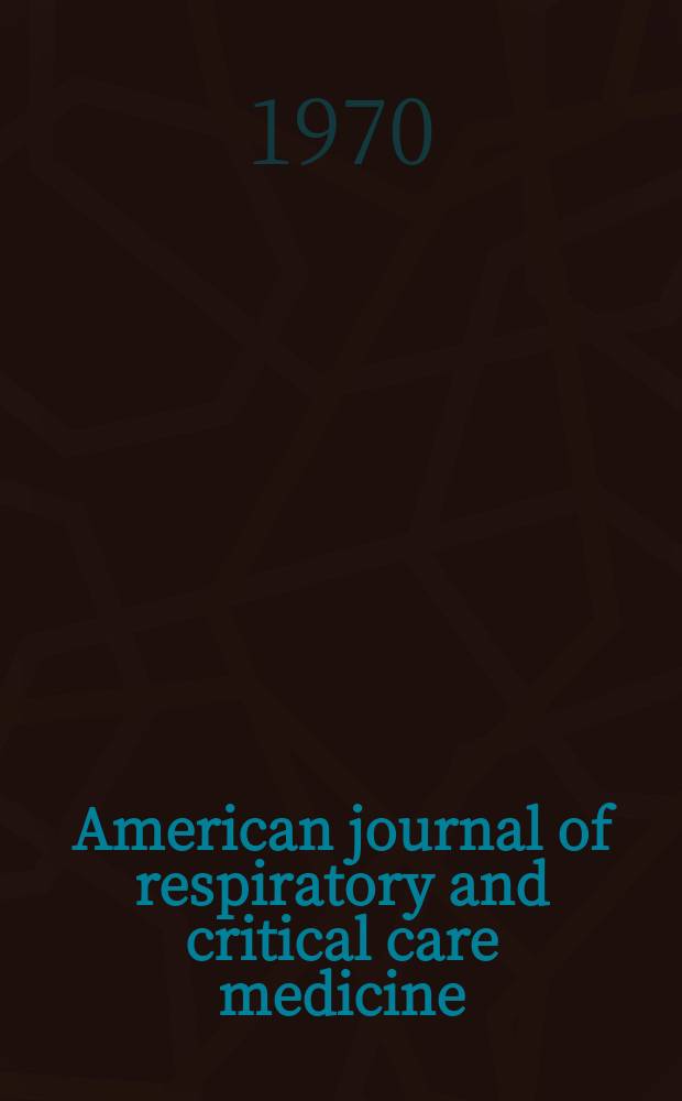 American journal of respiratory and critical care medicine : An offic. journal of the American thoracic soc., Med. sect. of the American lung assoc. Formerly the American review of respiratory disease. Vol.102, №6