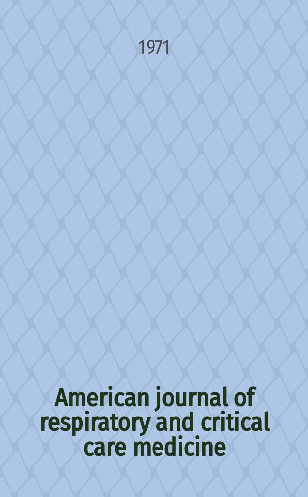 American journal of respiratory and critical care medicine : An offic. journal of the American thoracic soc., Med. sect. of the American lung assoc. Formerly the American review of respiratory disease. Vol.103, №1