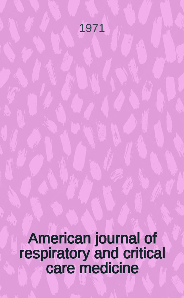 American journal of respiratory and critical care medicine : An offic. journal of the American thoracic soc., Med. sect. of the American lung assoc. Formerly the American review of respiratory disease. Vol.103, №6
