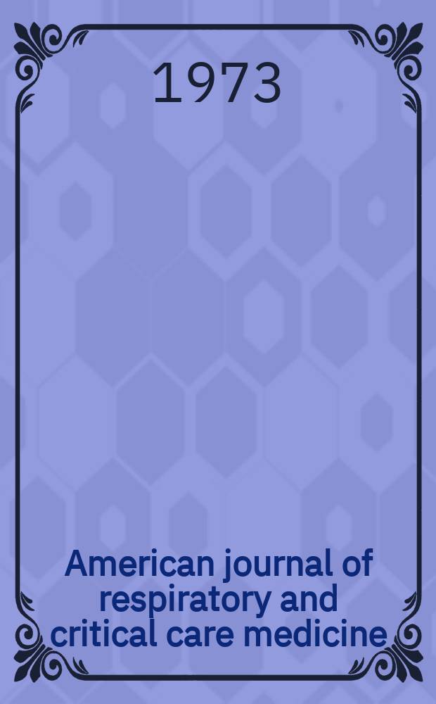 American journal of respiratory and critical care medicine : An offic. journal of the American thoracic soc., Med. sect. of the American lung assoc. Formerly the American review of respiratory disease. Vol.107, №4