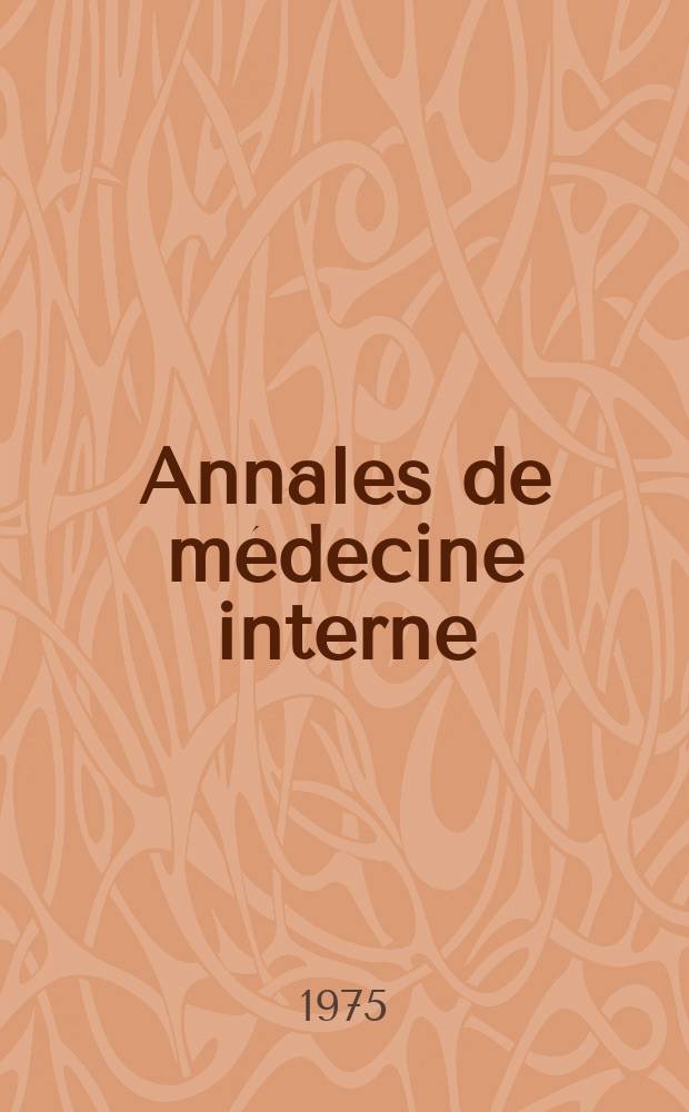 Annales de médecine interne : Bulletins et mémoires de la Soc. médicale des hôpitaux de Paris. A.126 1975, №7