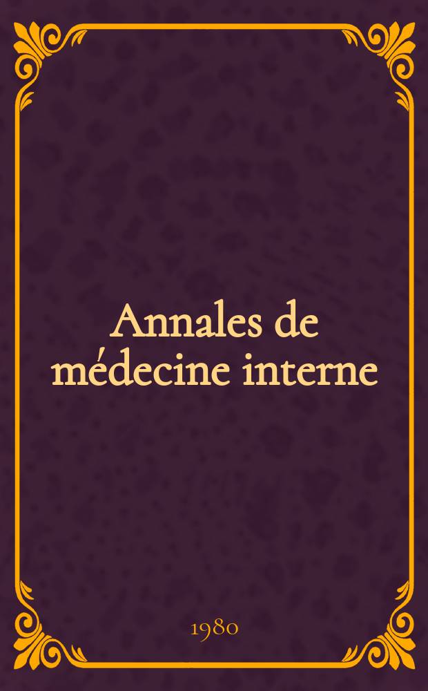 Annales de médecine interne : Bulletins et mémoires de la Soc. médicale des hôpitaux de Paris. Vol.131, №1