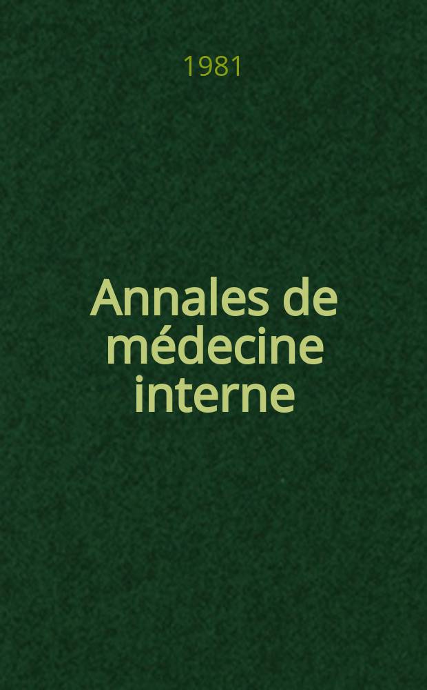 Annales de médecine interne : Bulletins et mémoires de la Soc. médicale des hôpitaux de Paris. Vol.132, №4