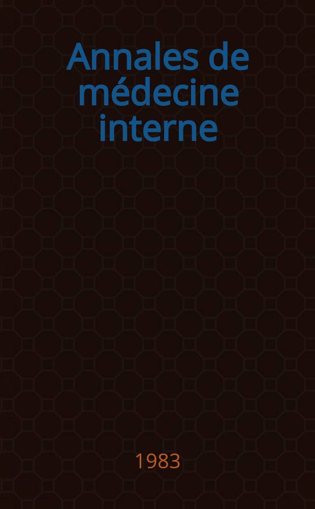 Annales de médecine interne : Bulletins et mémoires de la Soc. médicale des hôpitaux de Paris. Vol.134, №6