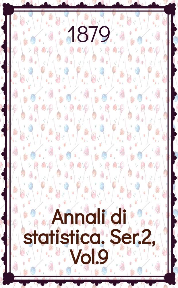Annali di statistica. Ser.2, Vol.9