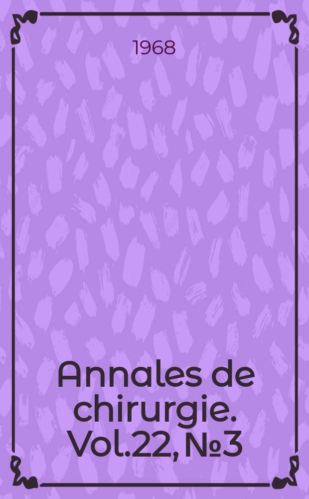 Annales de chirurgie. Vol.22, №3/4