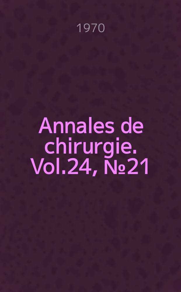 Annales de chirurgie. Vol.24, №21/22