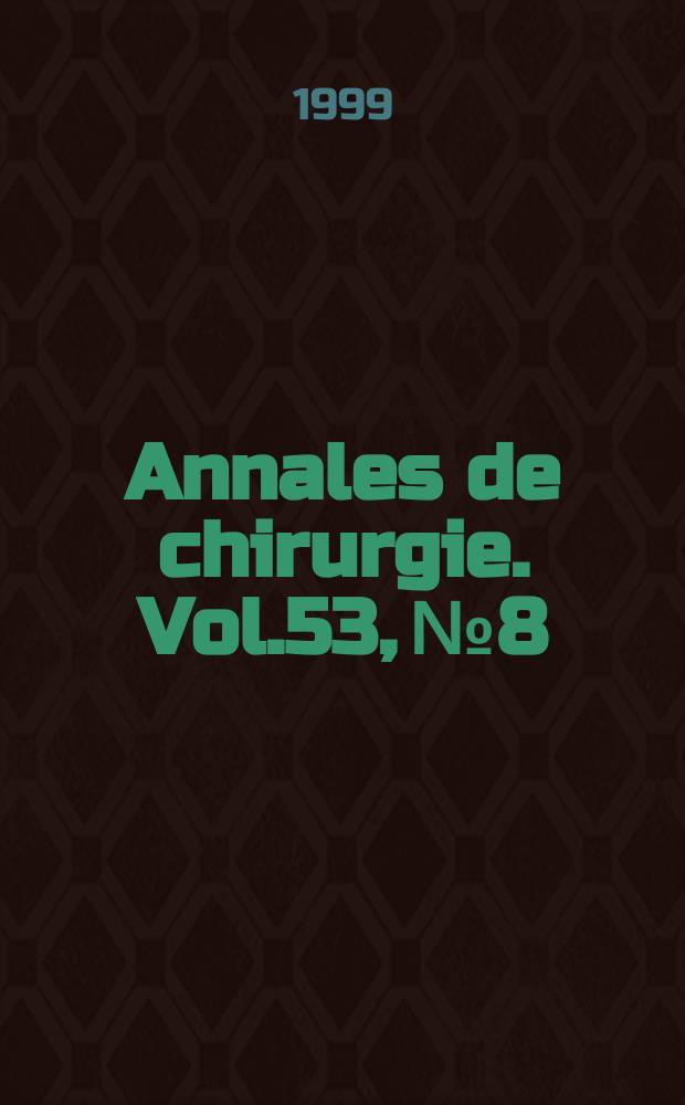 Annales de chirurgie. Vol.53, №8