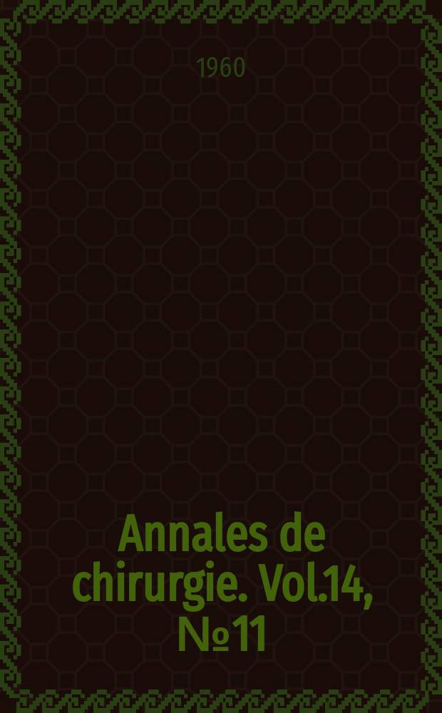 Annales de chirurgie. Vol.14, №11/12