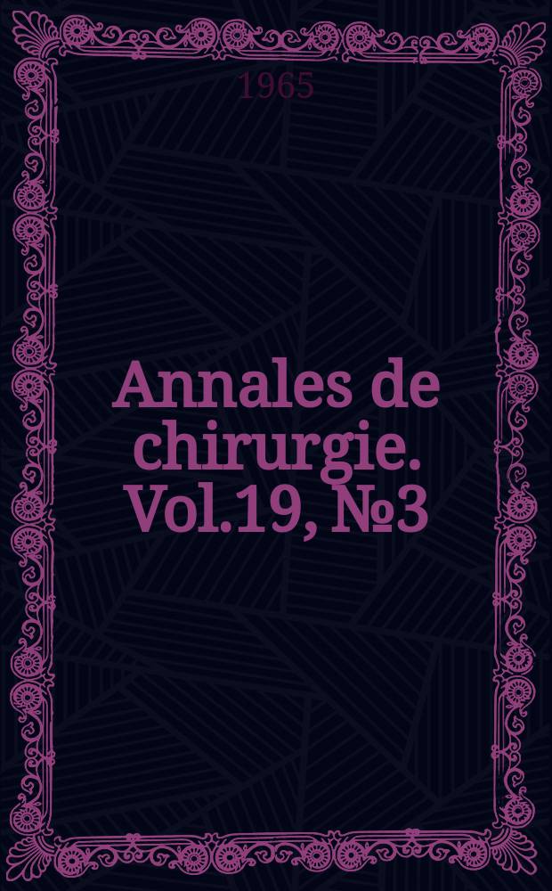 Annales de chirurgie. Vol.19, №3/4