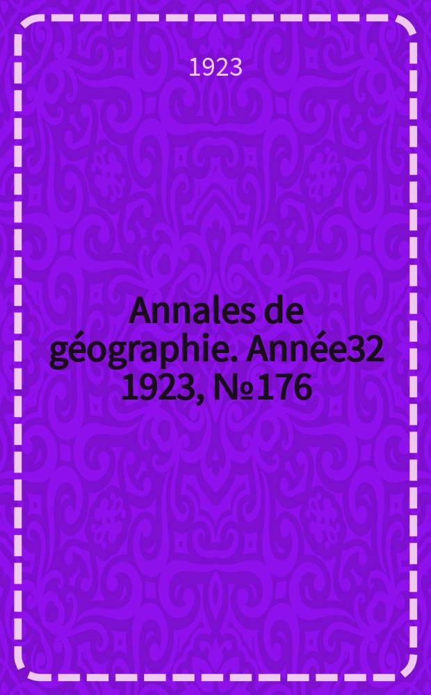 Annales de géographie. Année32 1923, №176