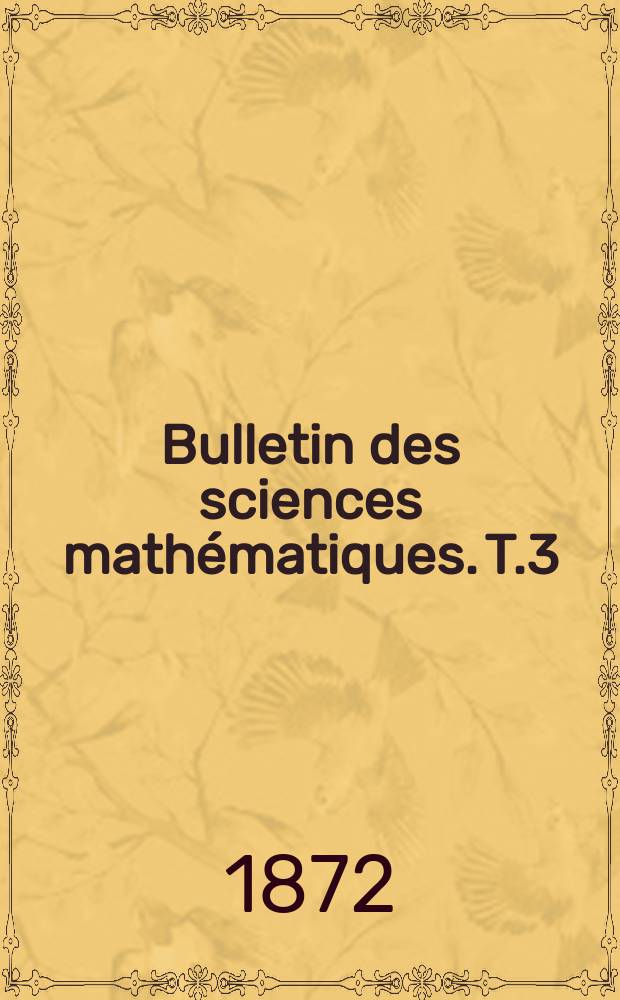 Bulletin des sciences mathématiques. T.3