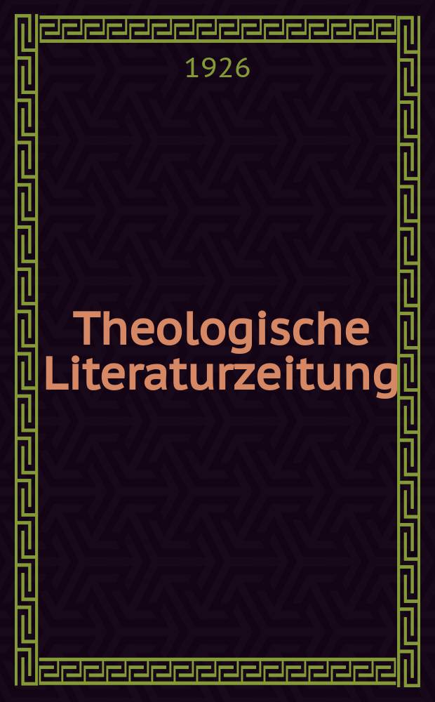 Theologische Literaturzeitung : Begrundet von Emil Schürer und Adolf von Harnack. J.51 1926, №12