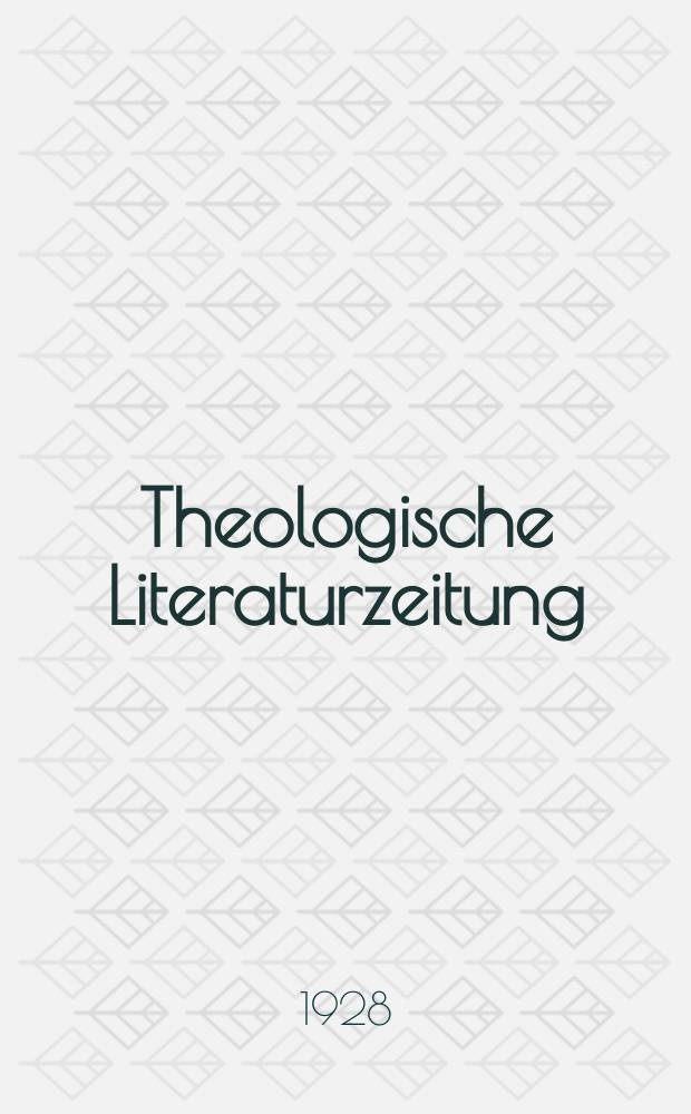Theologische Literaturzeitung : Begrundet von Emil Schürer und Adolf von Harnack. J.53 1928, №10