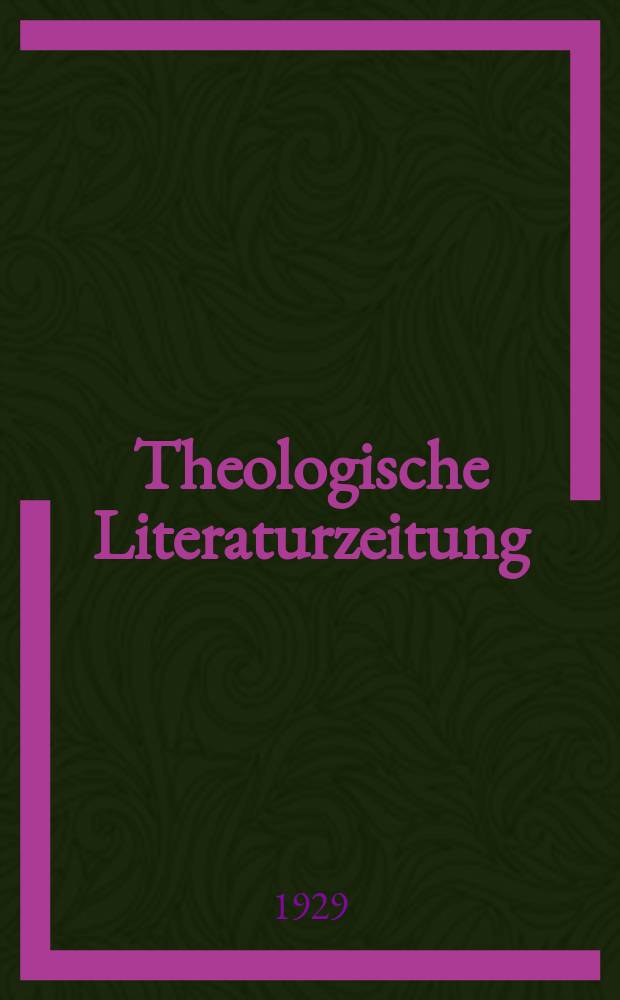 Theologische Literaturzeitung : Begrundet von Emil Schürer und Adolf von Harnack. J.54 1929, №5