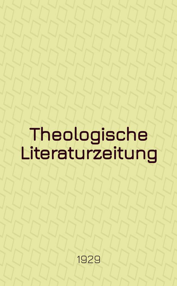 Theologische Literaturzeitung : Begrundet von Emil Schürer und Adolf von Harnack. J.54 1929, №21