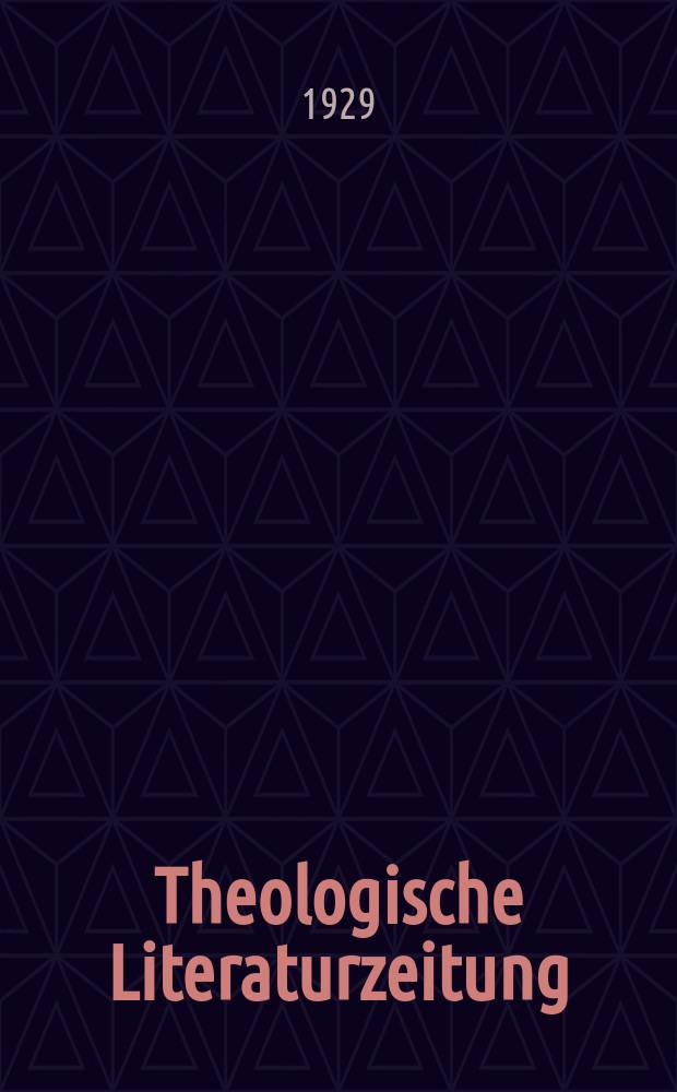 Theologische Literaturzeitung : Begrundet von Emil Schürer und Adolf von Harnack. J.54 1929, №23