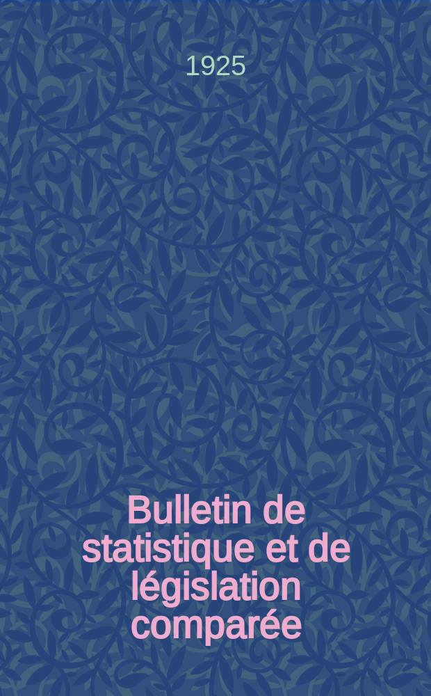 Bulletin de statistique et de législation comparée : [République Française Ministère des finances]. An.49 1925, №4
