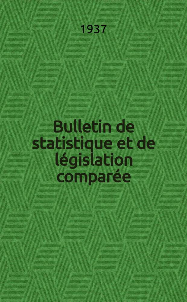 Bulletin de statistique et de législation comparée : [République Française Ministère des finances]. An.61 1937, T.121, №4