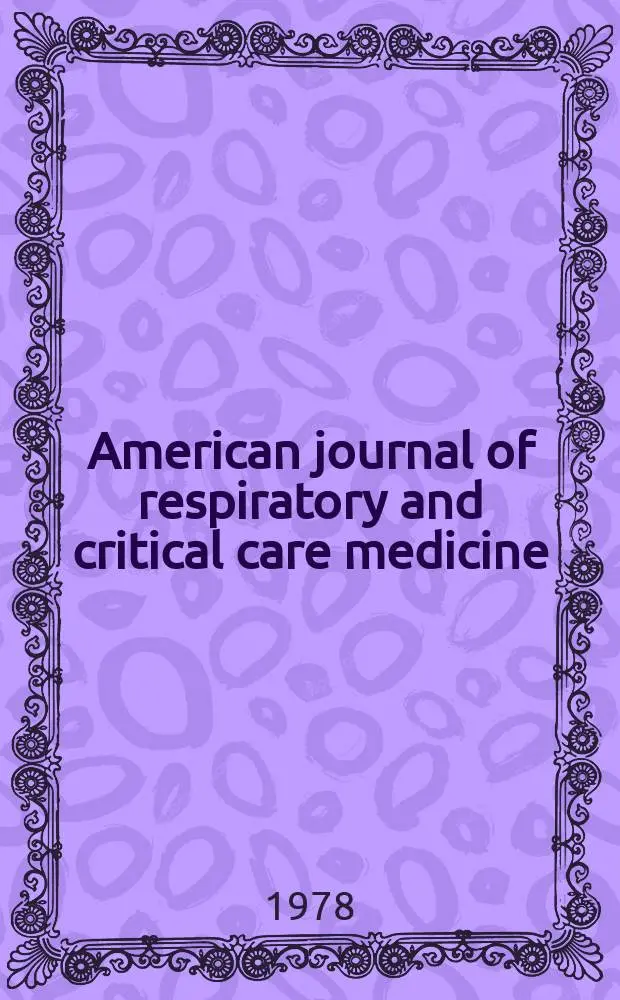 American journal of respiratory and critical care medicine : An offic. journal of the American thoracic soc., Med. sect. of the American lung assoc. Formerly the American review of respiratory disease. Vol.118, №2