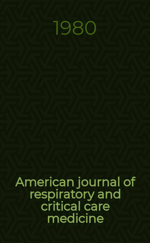American journal of respiratory and critical care medicine : An offic. journal of the American thoracic soc., Med. sect. of the American lung assoc. Formerly the American review of respiratory disease. Vol.122, №1