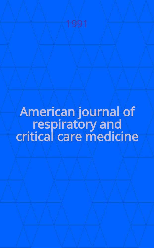 American journal of respiratory and critical care medicine : An offic. journal of the American thoracic soc., Med. sect. of the American lung assoc. Formerly the American review of respiratory disease. Vol.143, №2
