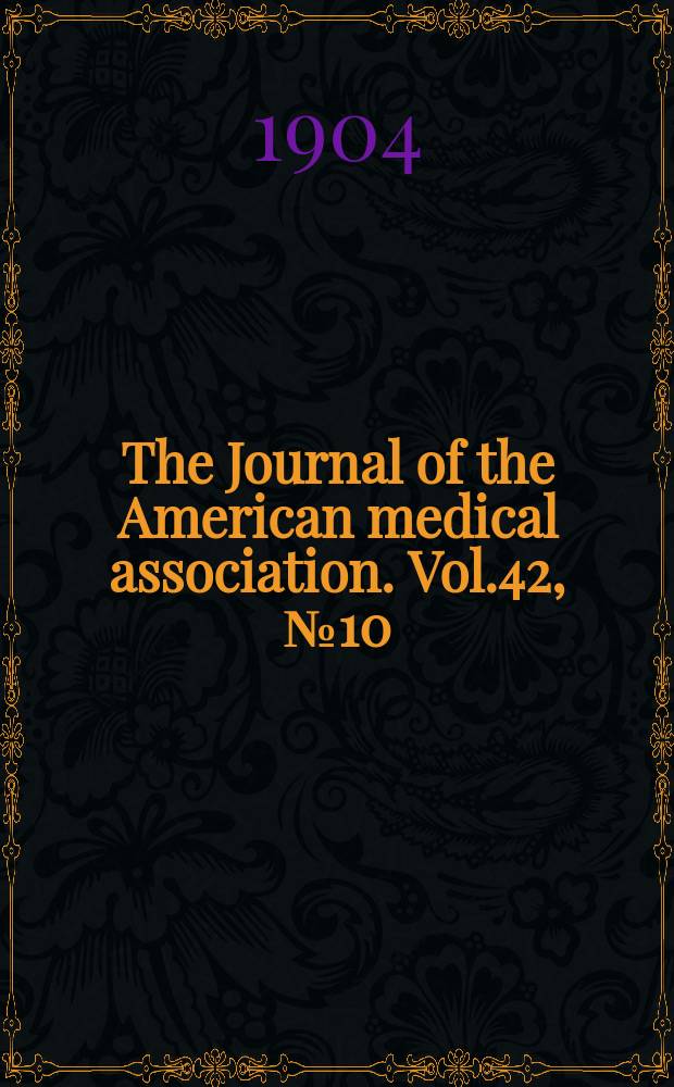 The Journal of the American medical association. Vol.42, №10