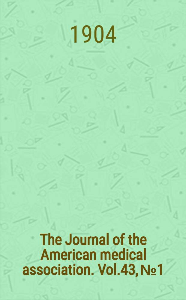 The Journal of the American medical association. Vol.43, №1