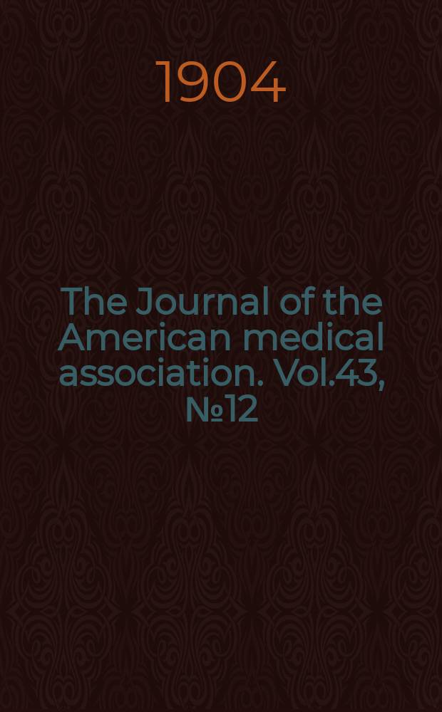 The Journal of the American medical association. Vol.43, №12