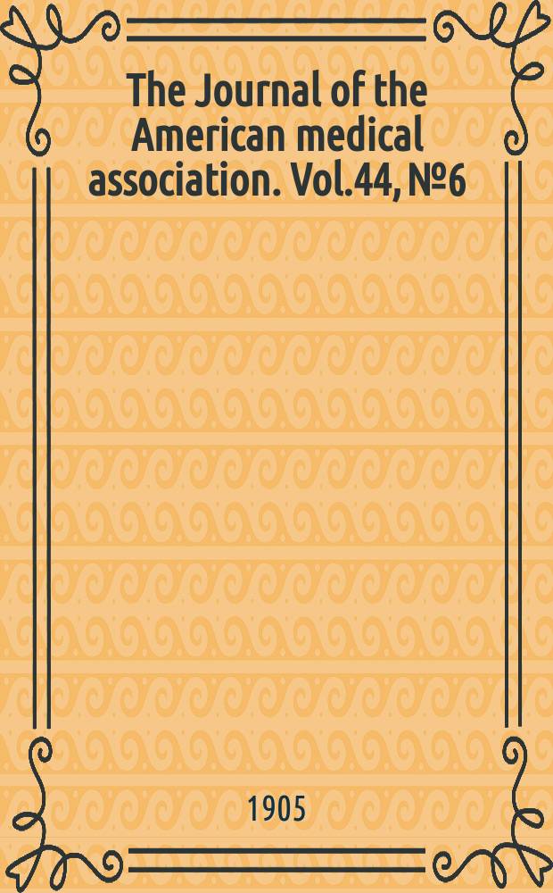 The Journal of the American medical association. Vol.44, №6
