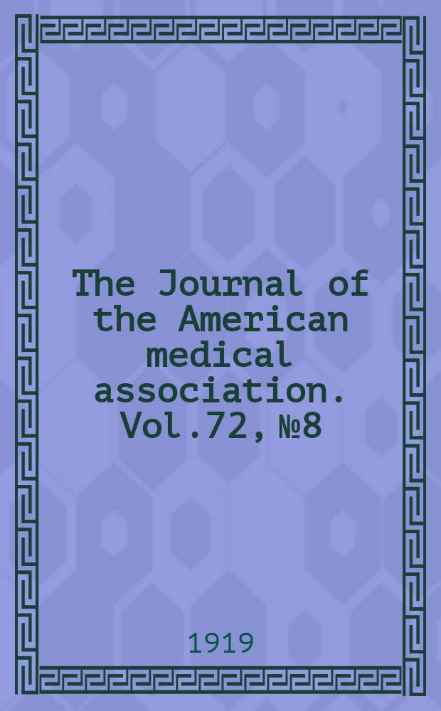The Journal of the American medical association. Vol.72, №8
