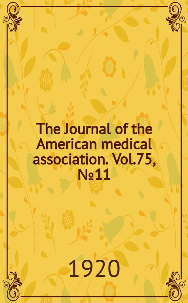 The Journal of the American medical association. Vol.75, №11