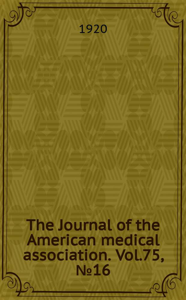 The Journal of the American medical association. Vol.75, №16