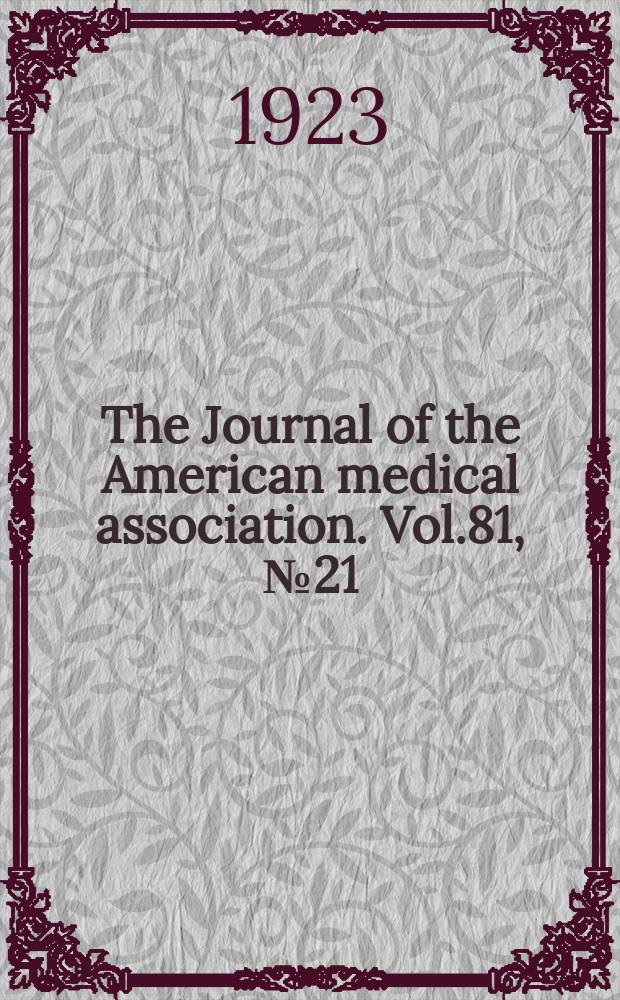 The Journal of the American medical association. Vol.81, №21