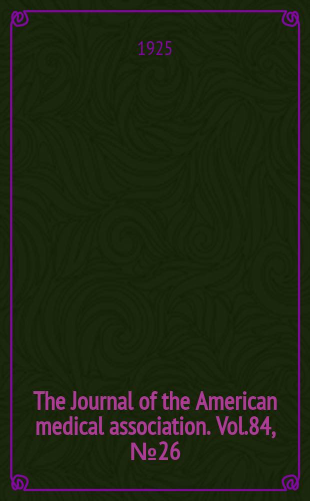 The Journal of the American medical association. Vol.84, №26