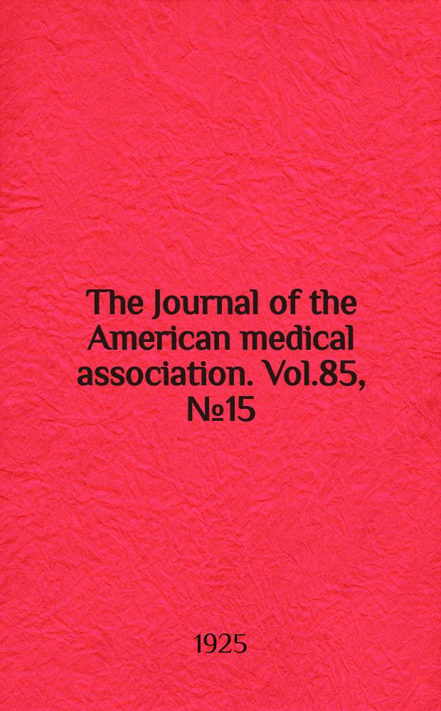 The Journal of the American medical association. Vol.85, №15