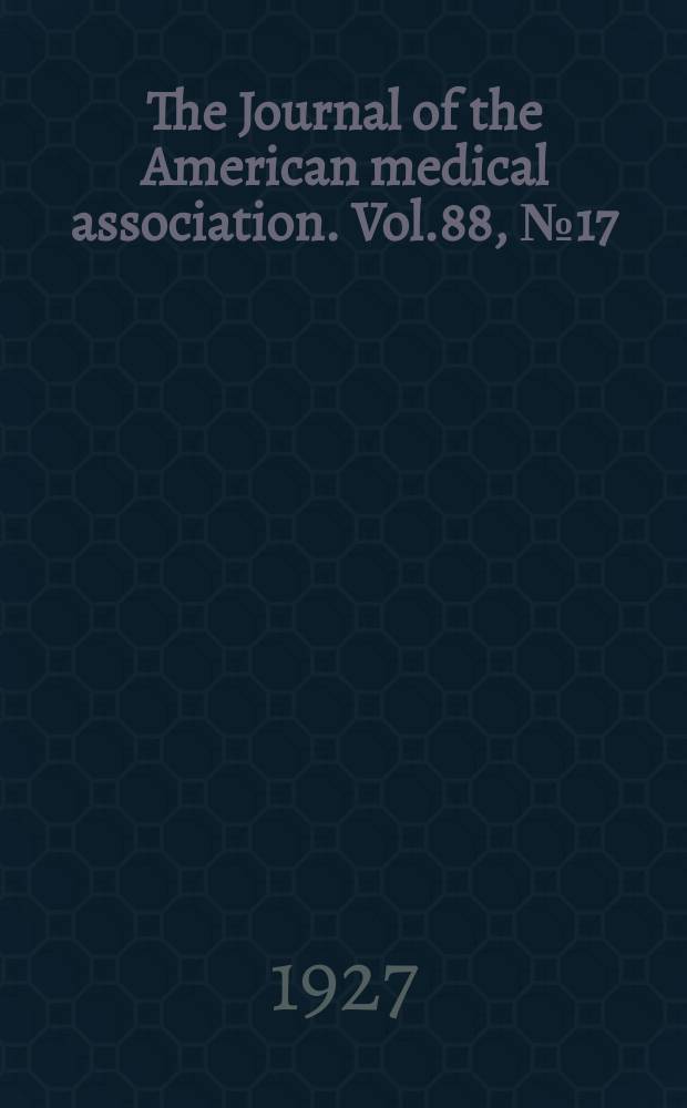 The Journal of the American medical association. Vol.88, №17