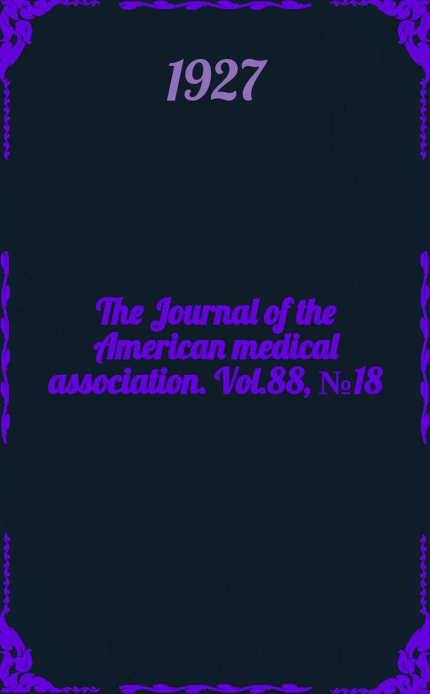 The Journal of the American medical association. Vol.88, №18