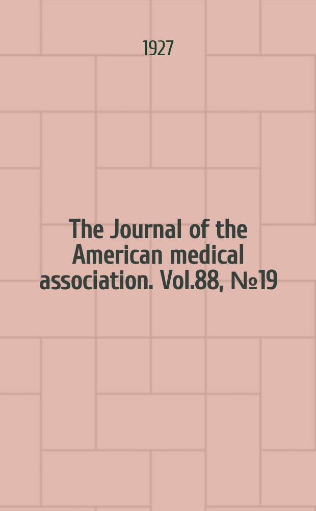 The Journal of the American medical association. Vol.88, №19