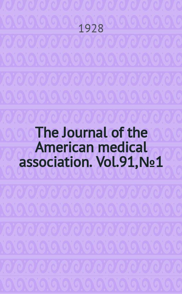 The Journal of the American medical association. Vol.91, №1