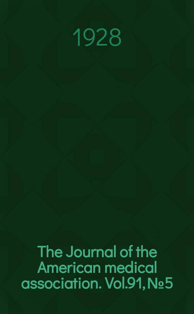 The Journal of the American medical association. Vol.91, №5