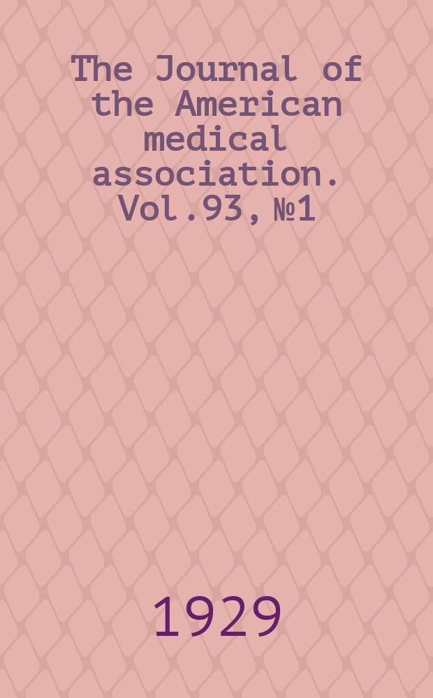 The Journal of the American medical association. Vol.93, №1