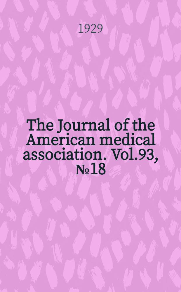 The Journal of the American medical association. Vol.93, №18