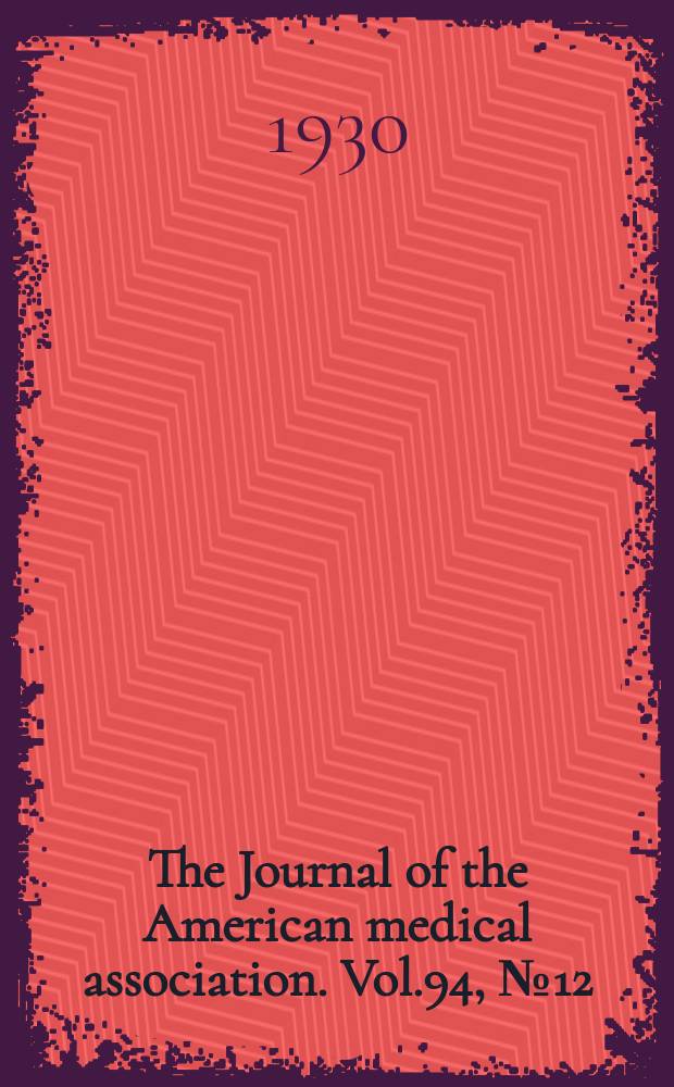 The Journal of the American medical association. Vol.94, №12