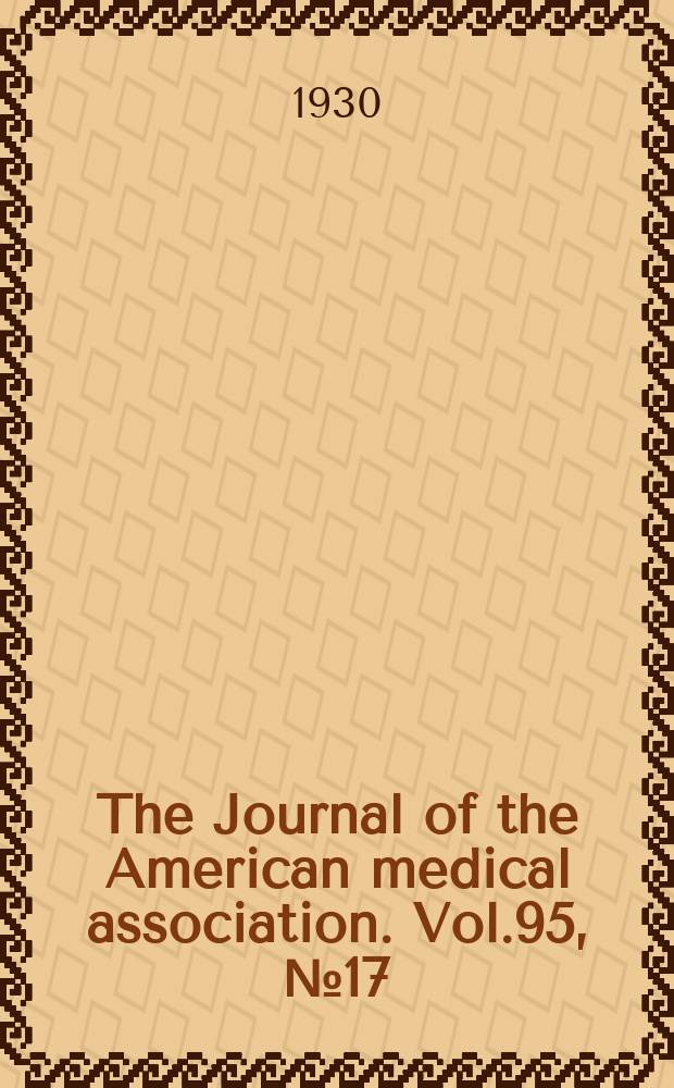 The Journal of the American medical association. Vol.95, №17