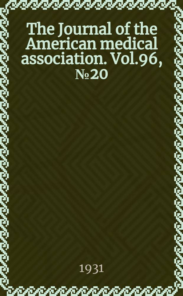 The Journal of the American medical association. Vol.96, №20