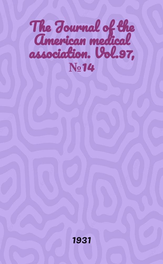 The Journal of the American medical association. Vol.97, №14