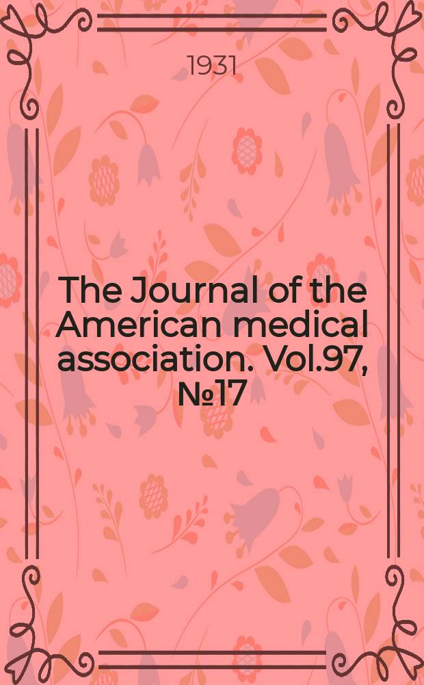 The Journal of the American medical association. Vol.97, №17